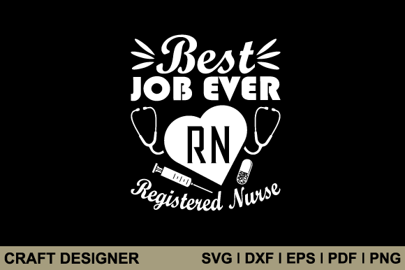 Best Job Ever RN Registered Nurse Svg