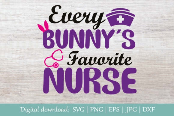 Every Bunny's Favorite Nurse SVG: Graphics and Crafts Made Simple