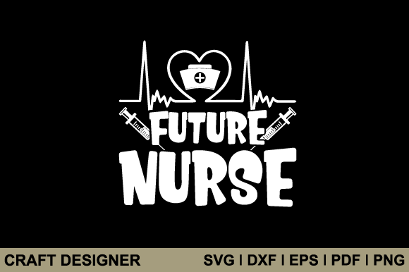 Future Nurse Svg Printable Cut File: Graphics for Crafts