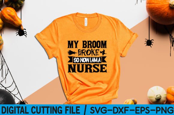 My Broom Broke so Now I Am a Nurse Svg: Graphics and Crafts Fun