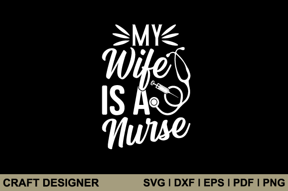 My Wife is a Nurse Svg Printable File