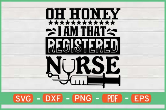 Oh Honey I Am That Registered Nurse Svg for Crafts