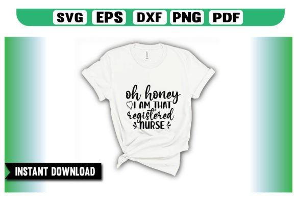 Oh Honey I’m That Registered Nurse SVG: Graphics & Crafts