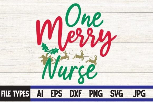 One Merry Nurse SVG Cut File: Graphics and Crafts in One