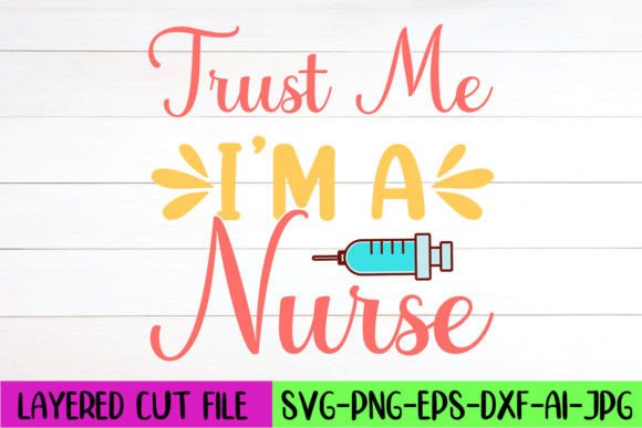 Trust Me I’m a Nurse SVG Design